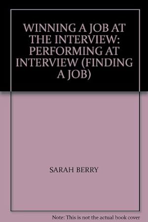 Seller image for Winning a Job at the Interview: Performing at Interview (Finding a job) for sale by WeBuyBooks