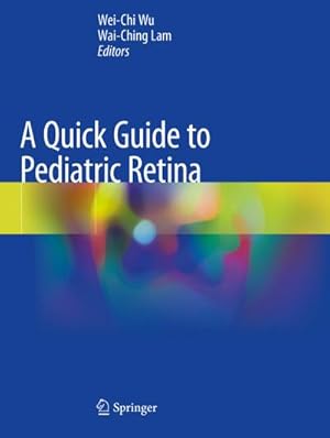 Seller image for A Quick Guide to Pediatric Retina for sale by BuchWeltWeit Ludwig Meier e.K.