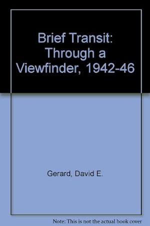 Seller image for Brief Transit: Through a Viewfinder, 1942-46 for sale by WeBuyBooks