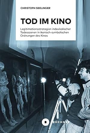 Bild des Verkufers fr Tod im Kino : indexikalisches Sterben in ikonisch-symbolischen Ordnungen des Kinos. zum Verkauf von nika-books, art & crafts GbR