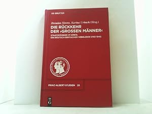 Bild des Verkufers fr Die Rckkehr der "Groen Mnner". Staatsmnner im Krieg - Ein deutsch-britischer Vergleich 1740-1945. Deutsch- und englischsprachig. zum Verkauf von Antiquariat Uwe Berg