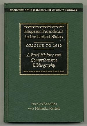 Bild des Verkufers fr Hispanic Periodical in the United States, Origins to 1960: A Brief History and Comprehensive Bibliography zum Verkauf von Between the Covers-Rare Books, Inc. ABAA