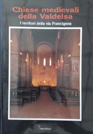 Bild des Verkufers fr Chiese medievali della Valdelsa. Vol.I:I territori della via Francigena. Tra Firenze,Lucca e Volterra. zum Verkauf von FIRENZELIBRI SRL