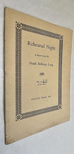 Rehearsal Night: A Short Story; by Frank Belknap Long