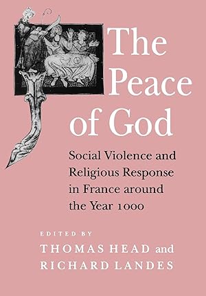 Immagine del venditore per The Peace of God: Social Violence and Religious Response in France around the Year 1000: The Politics of Nostalgia in the Age of Walpole. venduto da Fundus-Online GbR Borkert Schwarz Zerfa