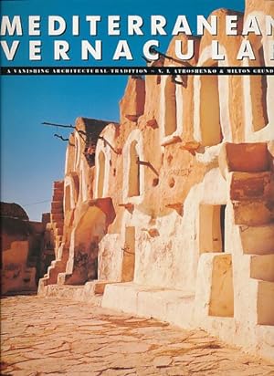 Seller image for Mediterranean Vernacular. A Vanishing Architectural Tradition. for sale by Fundus-Online GbR Borkert Schwarz Zerfa