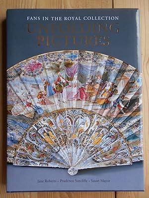 Seller image for Unfolding Pictures : Fans in the Royal Collection. for sale by Antiquariat Rohde