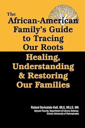 Bild des Verkufers fr The African American Family\ s Guide to Tracing Our Roots zum Verkauf von moluna