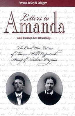 Bild des Verkufers fr Letters to Amanda: The Civil War Letters of Marion Hill Fitzpatrick, Army of Northern Virginia zum Verkauf von moluna