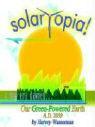 Immagine del venditore per SOLARTOPIA! Our Green-Powered Earth, A.D. 2030 venduto da moluna