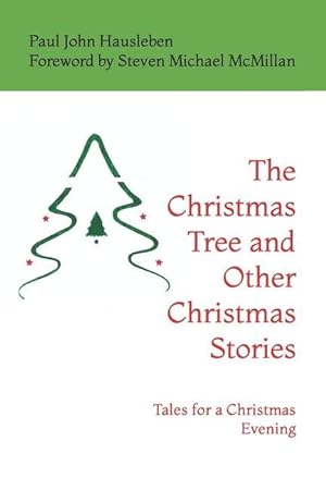Bild des Verkufers fr The Christmas Tree and Other Christmas Stories: Tales for a Christmas Evening zum Verkauf von moluna