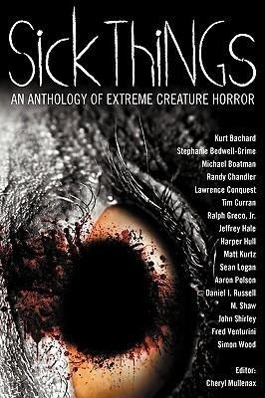 Bild des Verkufers fr Sick Things: An Anthology of Extreme Creature Horror zum Verkauf von moluna