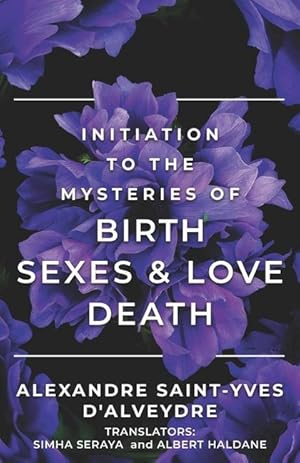 Bild des Verkufers fr Initiation to the Mysteries of Birth Sexes & Love Death zum Verkauf von moluna