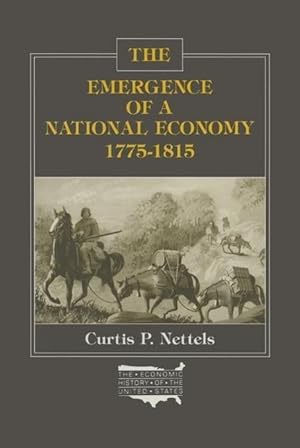 Seller image for Nettels, C: The Emergence of a National Economy, 1775-1815 for sale by moluna