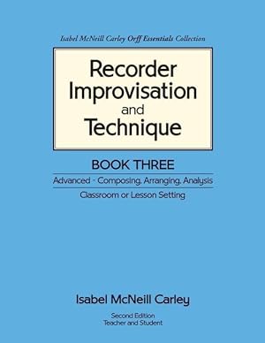 Bild des Verkufers fr Recorder Improvisation and Technique Book Three: Advanced - Composing, Arranging, Analysis zum Verkauf von moluna