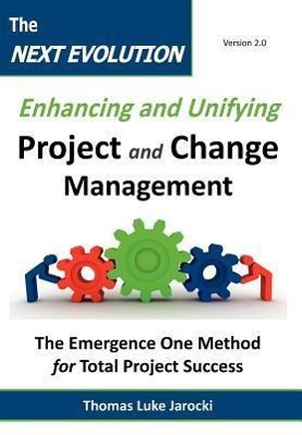 Immagine del venditore per The Next Evolution - Enhancing and Unifying Project and Change Management: The Emergence One Method for Total Project Success venduto da moluna