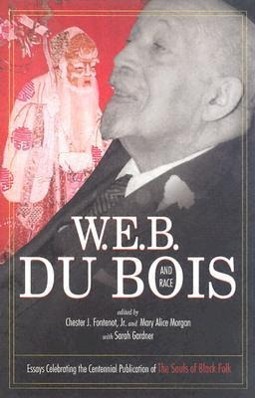 Seller image for W.E.B. Du Bois and Race: Essays Celebrating the Centennial Publication of the Souls of Black Folk for sale by moluna