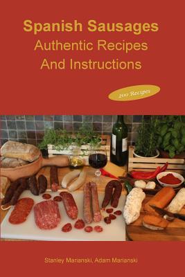 Bild des Verkufers fr Spanish Sausages Authentic Recipes and Instructions zum Verkauf von moluna