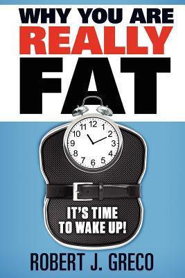 Bild des Verkufers fr Why You Are Really Fat - It\ s Time to Wake Up! zum Verkauf von moluna