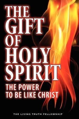 Bild des Verkufers fr The Gift Of Holy Spirit: The Power To Be Like Christ zum Verkauf von moluna