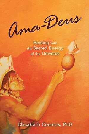 Seller image for Ama-Deus: Healing with the Sacred Energy of the Universe for sale by moluna