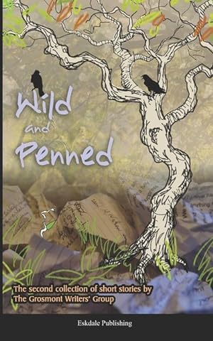 Imagen del vendedor de Wild and Penned: A second collection of short stories by the Grosmont Writers\ Group a la venta por moluna