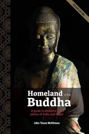 Bild des Verkufers fr Homeland of the Buddha: A guide to the Buddhist holy places of India and Nepal zum Verkauf von moluna