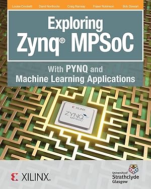 Bild des Verkufers fr Exploring Zynq MPSoC: With PYNQ and Machine Learning Applications zum Verkauf von moluna