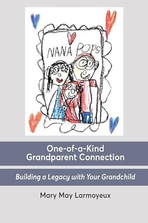 Seller image for One-of-a-Kind Grandparent Connection: Building a Legacy with Your Grandchild for sale by moluna