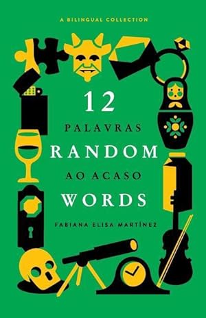 Seller image for 12 Random Words / 12 Palavras ao Acaso: A Bilingual Collection (English / Portuguese) for sale by moluna
