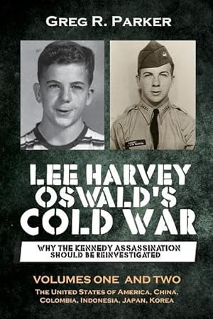 Seller image for Lee Harvey Oswald\ s Cold War: Why the Kennedy Assassination should be Reinvestigated - Volumes One & Two for sale by moluna