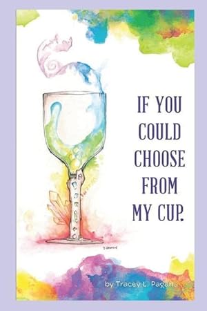 Imagen del vendedor de If You Could Choose From My Cup a la venta por moluna