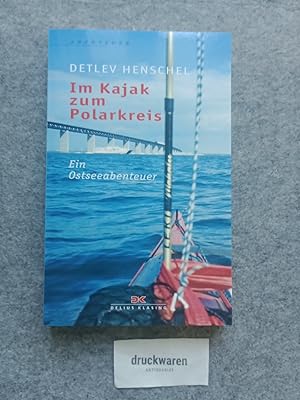 Imagen del vendedor de Im Kajak zum Polarkreis : ein Ostseeabenteuer. Abenteuer a la venta por Druckwaren Antiquariat