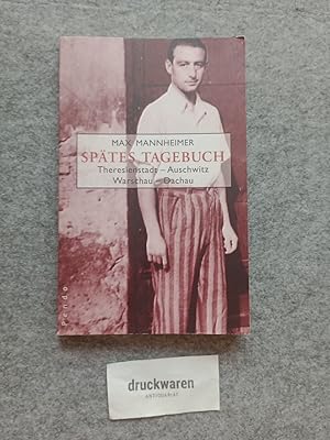 Image du vendeur pour Sptes Tagebuch: Theresienstadt - Auschwitz - Warschau - Dachau. Anm. v. Wolfgang Benz. Nachw. v. Ernst Piper. mis en vente par Druckwaren Antiquariat