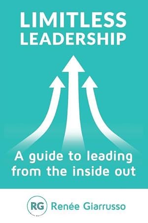 Bild des Verkufers fr Limitless Leadership: A Guide to Leading from the Inside Out zum Verkauf von moluna