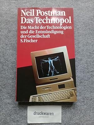 Das Technopol : die Macht der Technologien und die Entmündigung der Gesellschaft.