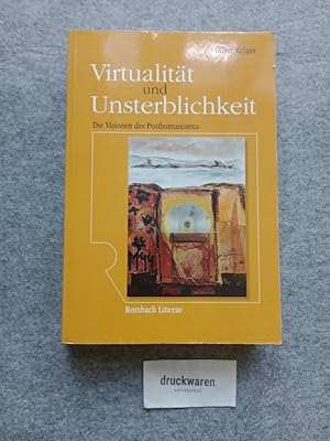 Seller image for Virtualitt und Unsterblichkeit. Die Visionen des Posthumanismus (Rombach Litterae) Reihe Litterae Band 123. for sale by Druckwaren Antiquariat