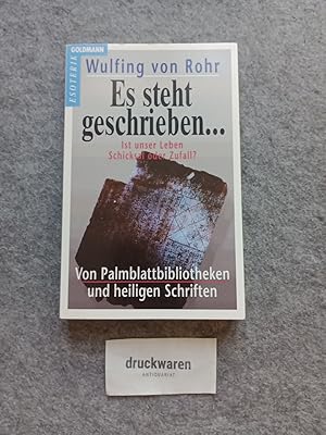 Es steht geschrieben . Ist unser Leben Schicksal oder Zufall? Von Palmblattbibliotheken und heili...