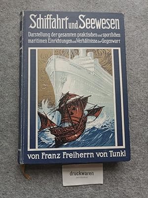 Bild des Verkufers fr Schiffahrt und Seewesen : Darstellung der gesamten praktischen und sportlichen maritimen Einrichtungen und Verhltnisse der Gegenwart. zum Verkauf von Druckwaren Antiquariat