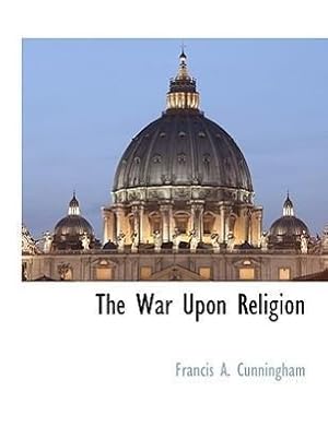Bild des Verkufers fr The War Upon Religion zum Verkauf von moluna