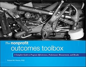 Bild des Verkufers fr The Nonprofit Outcomes Toolbox: A Complete Guide to Program Effectiveness, Performance Measurement, and Results zum Verkauf von moluna