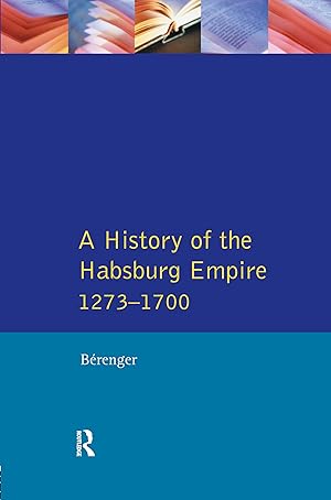 Seller image for A History of the Habsburg Empire 1273-1700 for sale by moluna