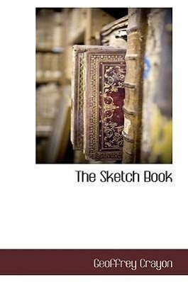 Bild des Verkufers fr The Sketch Book zum Verkauf von moluna