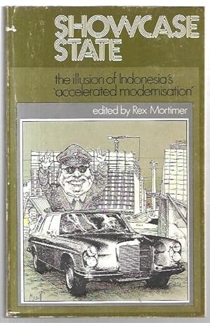 Imagen del vendedor de Showcase State: The Illusion of Indonesia's 'Accelerated Modernisation'. a la venta por City Basement Books