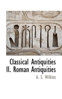 Bild des Verkufers fr Classical Antiquities II. Roman Antiquities zum Verkauf von moluna