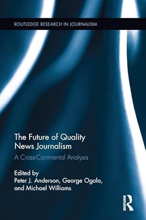Seller image for The Future of Quality News Journalism for sale by moluna