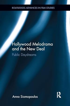 Imagen del vendedor de Siomopoulos, A: Hollywood Melodrama and the New Deal a la venta por moluna
