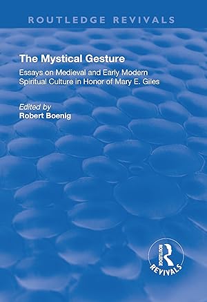 Image du vendeur pour The Mystical Gesture: Essays on Medieval and Early Modern Sp mis en vente par moluna