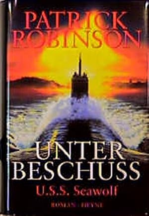 Bild des Verkufers fr Unter Beschuss : USS Seawolf ; Roman. Aus dem Engl. von Heinz-W. Hermes zum Verkauf von Preiswerterlesen1 Buchhaus Hesse