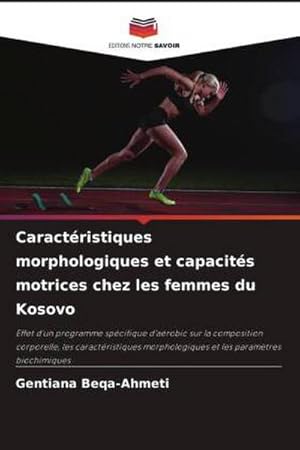 Bild des Verkufers fr Caractristiques morphologiques et capacits motrices chez les femmes du Kosovo zum Verkauf von BuchWeltWeit Ludwig Meier e.K.